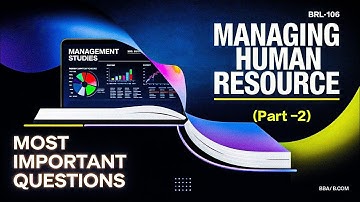 BRL-106 Human Resource, Most Important Questions Part -2 IGNOU 