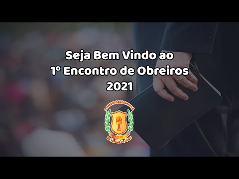 Primeiro Encontro de Obreiros | Ministério C.C.I.D - 04/07/2021 Primeiro Encontro de Obreiros | Ministério C.C.I.D - 04/07/2021