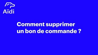 Comment supprimer un bon de commande ?