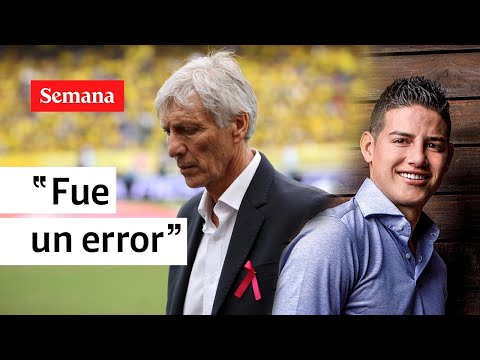 Dejar ir a Pékerman de la Selección Colombia “fue un error”: James Rodríguez