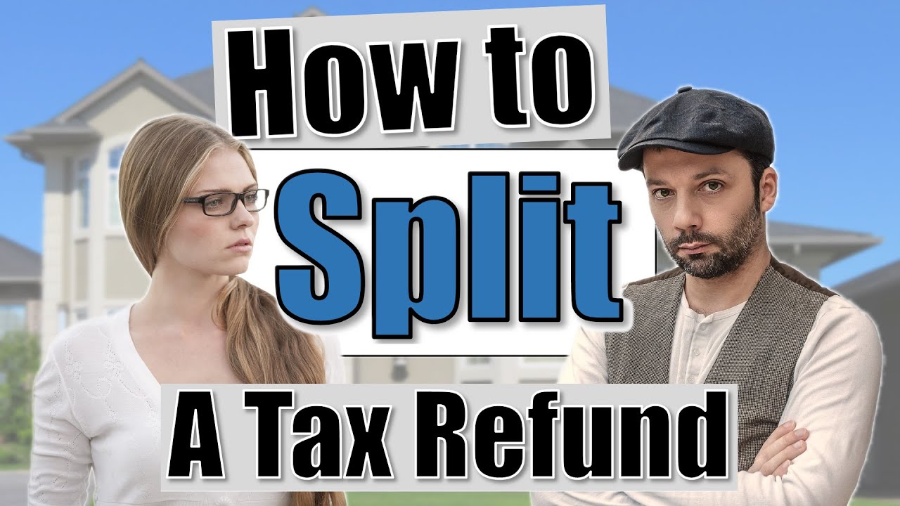 how-to-split-your-tax-refund-with-your-spouse-youtube