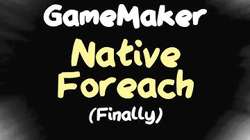 Finally, a Native Foreach Function in GameMaker