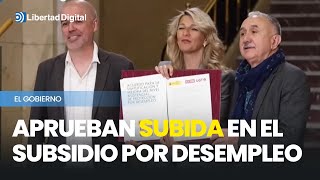 Más gasto público: el Gobierno aprueba una subida en el subsidio por desempleo