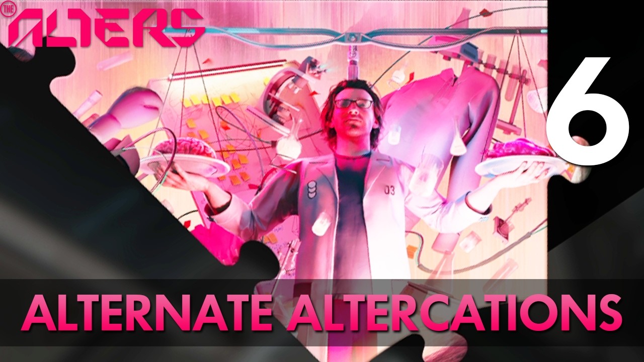 [6] Alternate Altercations (Let’s Play The Alters w/ GaLm)