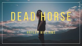 Hayley Williams - Dead Horse [Lyrics]