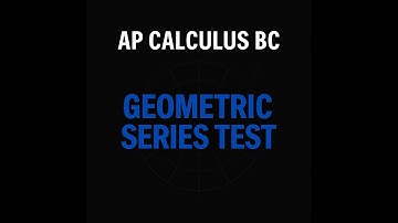 Geometric Series Test Explained | Convergence, Divergence, and Formula Examples