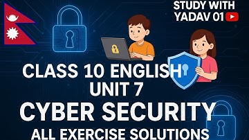 Class 10 English Unit 7: Cyber Security | All Exercise Solutions | Study With Yadav 01
