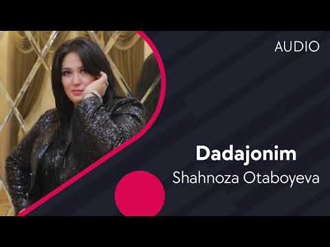 Слушать песню Shahnoza Otaboyeva - Dadajonim | Шахноза Отабоева - Дадажоним (AUDIO)