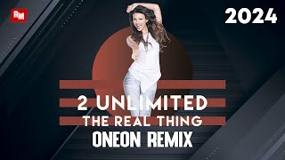 2 Unlimited - The Real Thing (Oneon Remix)