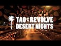 Tao x revolve  desert nights night 1