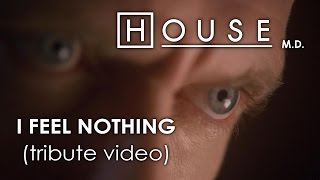 House M.D. - I Feel Nothing (tribute video)