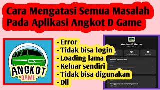 Cara Mengatasi Masalah Pada Aplikasi Angkot D Game  | Cara Atasi Angkot D Game Error screenshot 3