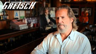 Jeff Bridges on His Love of Music | Gretsch Guitars chords