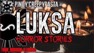 Luksa Horror Stories  | True Horror Stories | Pinoy Creepypasta