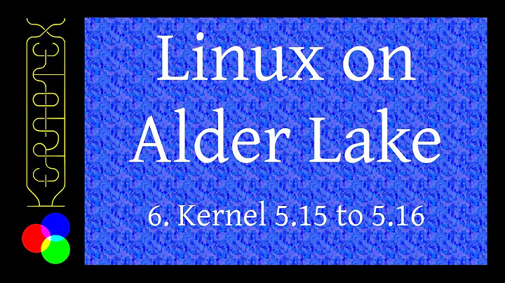 Atualização do Kernel 5.15 para 5.16 - Linux em Alder Lake