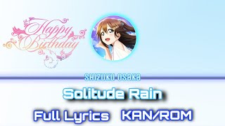 Solitude Rain - Shizuku Osaka/ FULL LYRICS/ 『KAN/ROM』- LOVE LIVE SCHOOL!
