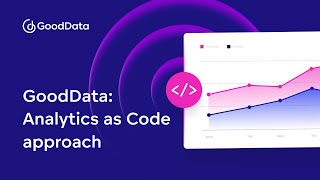 GoodData: Analytics as Code approach