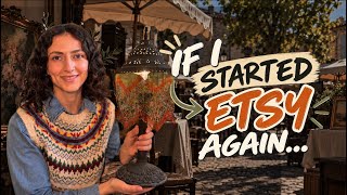 If I Started My Etsy Business Again, I’d Do These 7 Things Differently