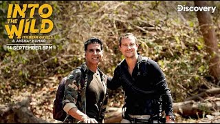 Into The Wild With Akshay Kumar And Bear Grylls | Premieres 14 September 8 PM