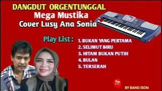 DANGDUT ORGENTUNGGAL - MEGA MUSTIKA - COVER LUSY ANA SONIA - @RIO MUSIC