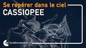 Comment trouver la constellation de Cassiopée ?