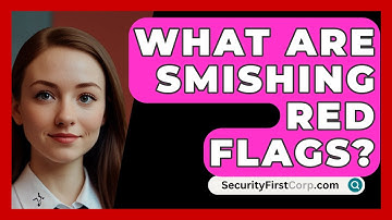 What Are Smishing Red Flags? - SecurityFirstCorp.com