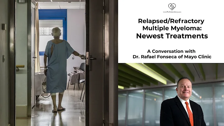 Multiple Myeloma: Newest Treatments for Relapsed/Refractory MM | For Patients & Caregivers