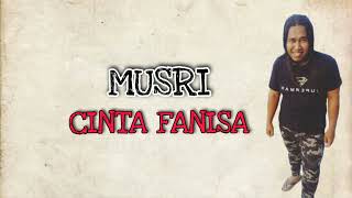 Video thumbnail of "Musri Cinta Fanisa"