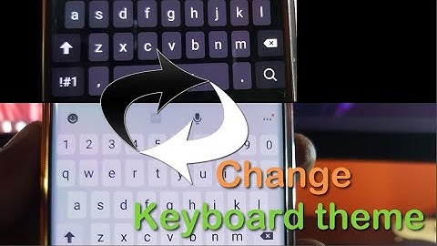 Home to change Samsung Keyboard theme Galaxy S10