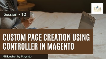 Custom Page Creation using Controller in Magento - Free Magento 2 Training | Millionaires by Magento