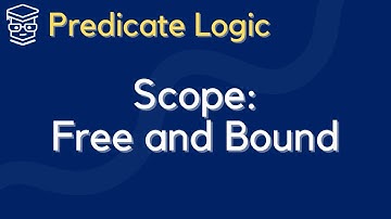 SCOPE and FREE and BOUND Variables in Predicate Logic