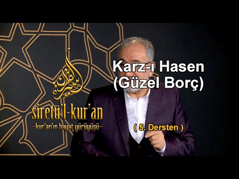 Karz-ı Hasen (Güzel Borç) - (Kur'an'ın Hayat Yürüyüşü - 5.Ders)