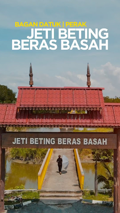 PERAK : Bagan Datuk | Jeti Beting Beras Basah