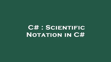 C# : Scientific Notation in C#