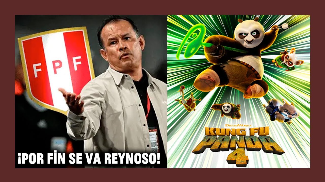 ¡REYNOSO YA NO ES MÁS DT DE PERÚ! TRAILER KUNG FU PANDA 4 (REACCIÓN ...