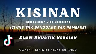 Kisinan - Lirik - Tiwas Tak Banggakke Tak Pamer Pamerke ~