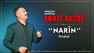 AWAZÊ BAZÎDÊ - NARİN (Dengbeji) 2024 New Resimi