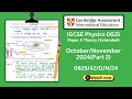 IGCSE Physics 0625 | Oct/Nov 2024 | Paper 42 | (0625/42/O/N/24) | (Q6-Q11) Solved