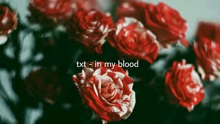 txt - in my blood (cover) (slowed down)