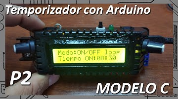 Reloj temporizador y salida de control a rele con Arduino Modelo C / Parte 2 /Electrónica