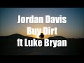 Jordan Davis - Buy Dirt ft.  Luke Bryan Lyrics