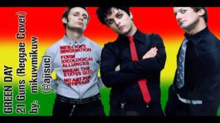 Green Day - 21 Guns [Reggae Version by @ajisuc]