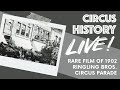 Circus History Live! - Rare Film of 1902 Ringling Bros. Circus Parade