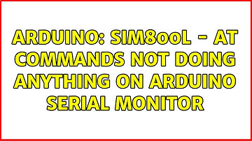 Arduino: SIM800L - AT Commands not doing anything on Arduino Serial Monitor