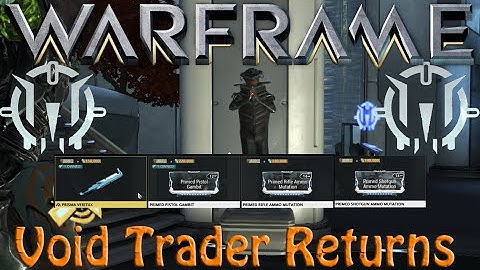 Warframe - Void Traders Returned! 25th Rotation