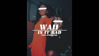 Video thumbnail of "Waii - Is it bad (Prod. Xtravulous)"