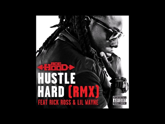 Ace Hood - Hustle Hard (Remix) ft. Rick Ross & Lil Wayne [Clean