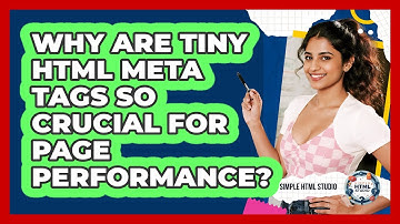 Why Are Tiny HTML Meta Tags So Crucial For Page Performance? - Simple HTML Studio