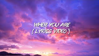 Where Are You?  |  Lyrics Video
