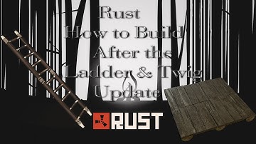 Rust Base Builds Ep 10 How To Deal With The Ladder And Twig Update